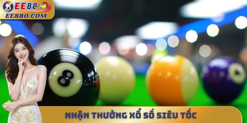 Nhận thưởng xổ số siêu tốc