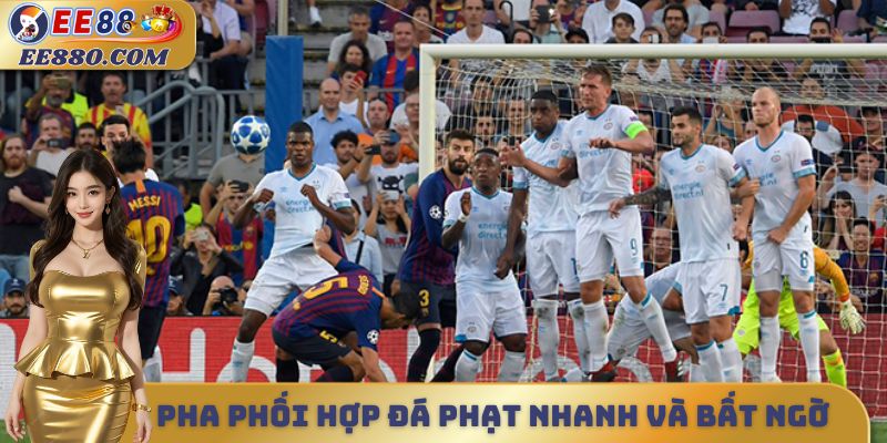 Pha phối hợp đá phạt nhanh và bất ngờ