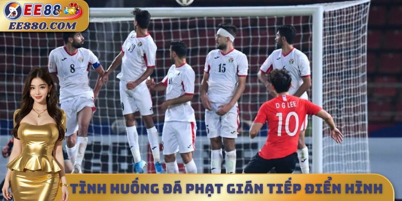 Tình huống đá phạt gián tiếp điển hình